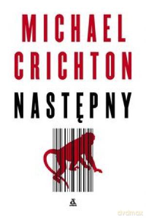 Następny - Crichton Michael [KSIĄŻKA]