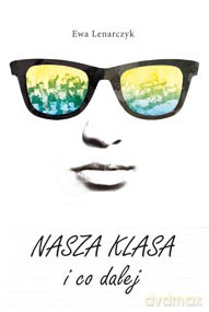Nasza Klasa I Co Dalej - Ewa Lenarczyk [KSIĄŻKA]