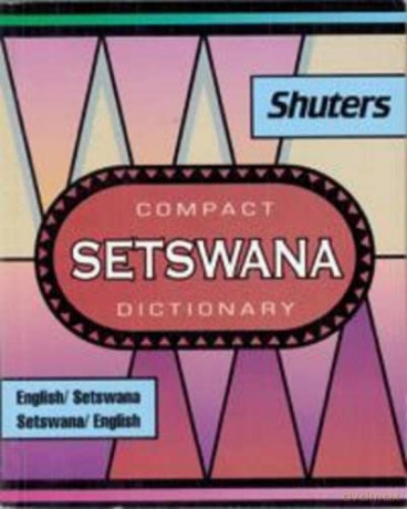 Shuters Compact Setswana Dictionary Engl - G.R. Dent [KSIĄŻKA]