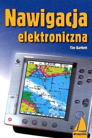 Nawigacja Elektroniczna - Bartlett T. [KSIĄŻKA]
