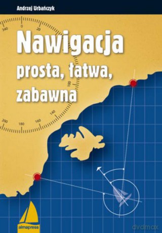 Nawigacja- Prosta, Łatwa, Zabawna - Urbańczyk [KSIĄŻKA]