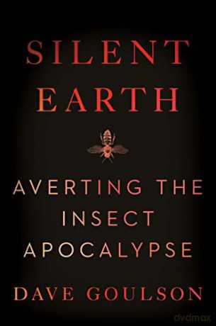 Silent Earth - Dave Goulson [KSIĄŻKA]
