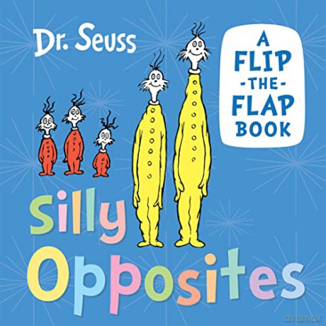 Silly Opposites - Dr Seuss [KSIĄŻKA]