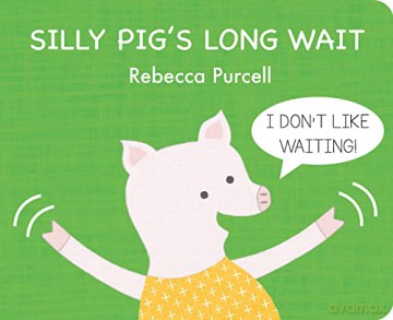 Silly Pigs Long Wait - Rebecca Purcell [KSIĄŻKA]