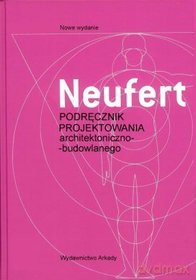 Neufert Podręcznik Projektowania Architektoniczno- Budowlanego - Neufert [KSIĄŻKA]