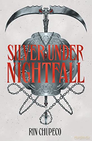 Silver Under Nightfall - Rin Chupeco [KSIĄŻKA]