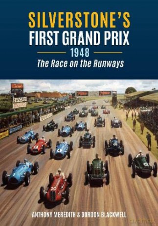 Silverstones First Grand Prix 1948 - Anthony Meredith [KSIĄŻKA]