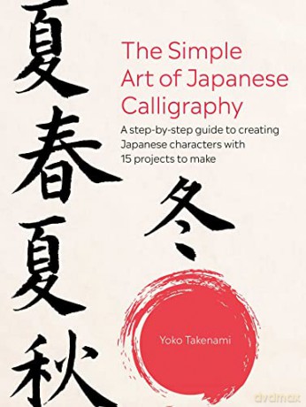 Simple Art Of Japanese Calligraphy - Yoko Takenami [KSIĄŻKA]