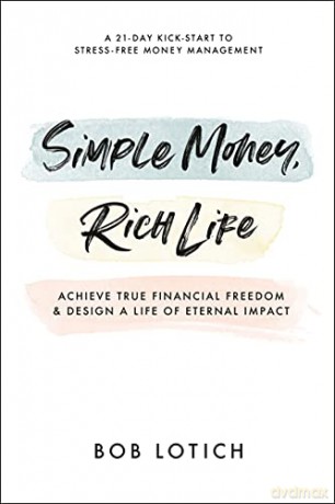 Simple Money Rich Life - Bob Lotich [KSIĄŻKA]