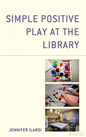 Simple Positive Play At The Library - Jennifer Ilardi [KSIĄŻKA]