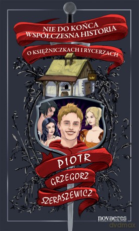 Nie Do Końca Współczesna Historia O Księżniczkach I Rycerzach - Szarewicz P.G. [KSIĄŻKA]