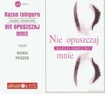 Nie Opuszczaj Mnie Mp3 - Kazuo Ishiguro [KSIĄŻKA]