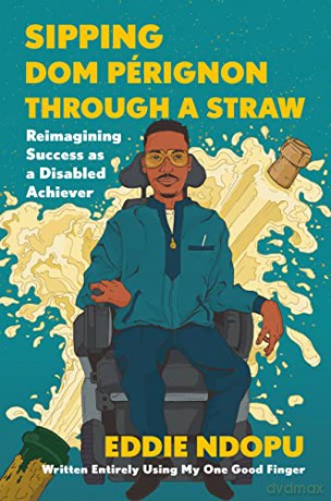 Sipping Dom Perignon Through A Straw - Eddie Ndopu [KSIĄŻKA]