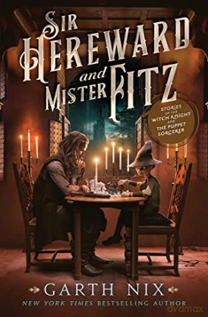 Sir Hereward & Mister Fitz - Garth Nix [KSIĄŻKA]