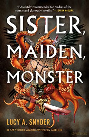 Sister Maiden Monster - Lucy A. Snyder [KSIĄŻKA]