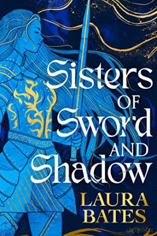 Sisters Of Sword & Shadow - Laura Bates [KSIĄŻKA]