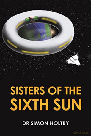 Sisters Of The Sixth Sun - Dr Simon Holtby [KSIĄŻKA]