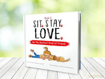 Sit. Stay. Love. Be The Bestest Kind Of - Chalaine Kilduff [KSIĄŻKA]