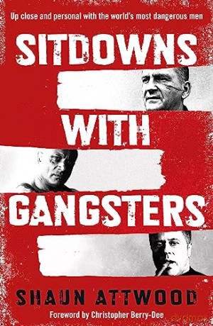 Sitdowns With Gangsters - Shaun Attwood [KSIĄŻKA]