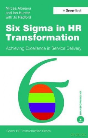 Six Sigma In Hr Transformation - Mircea Albeanu [KSIĄŻKA]