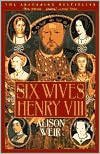 Six Wives Of Henry Viii - Alison Weir [KSIĄŻKA]