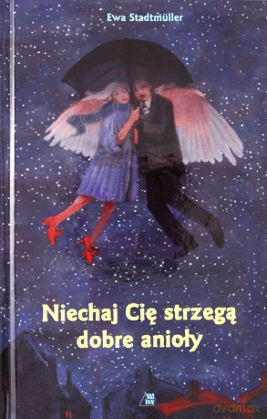 Niechaj Cię Strzegą Dobre Anioły - Stadtmuller [KSIĄŻKA]