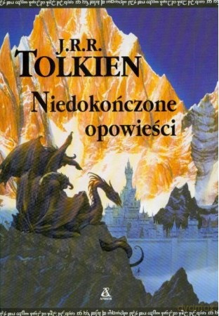 Niedokończone Opowieści - Tolkien [KSIĄŻKA]