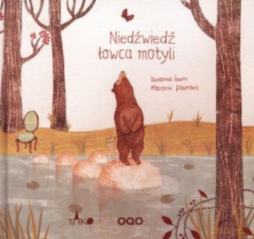 Niedźwiedź Łowca Motyli - Isern Susanna [KSIĄŻKA]