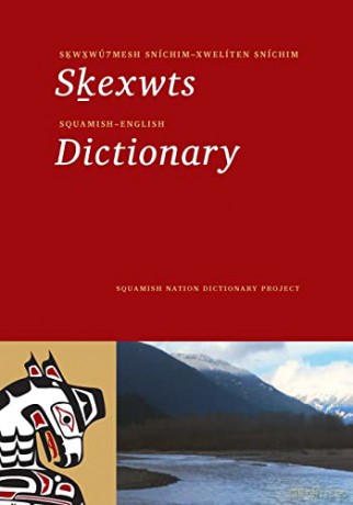 Skwxwu7mesh Snichimxweliten Snichim Skex - Squamish Nation [KSIĄŻKA]