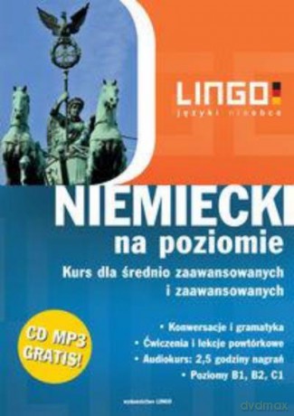 Niemiecki Na Poziomie +CD Mp3. Kurs Dla Średnio Zaawansowanych I Zaawansowanych [KSIĄŻKA]