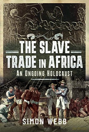 Slave Trade In Africa - Simon Webb [KSIĄŻKA]