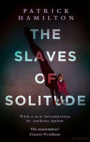 Slaves Of Solitude - Patrick Hamilton [KSIĄŻKA]