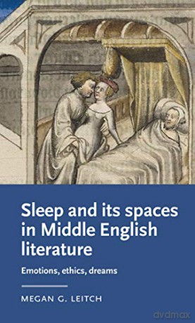 Sleep And Its Spaces In Middle English - Megan Leitch [KSIĄŻKA]