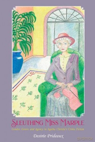 Sleuthing Miss Marple Gender Genre An - Desir E Prideaux [KSIĄŻKA]