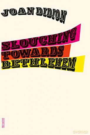 Slouching Towards Bethlehem - Joan Didion [KSIĄŻKA]