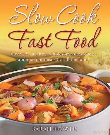 Slow Cook Fast Food - Sarah Flower [KSIĄŻKA]