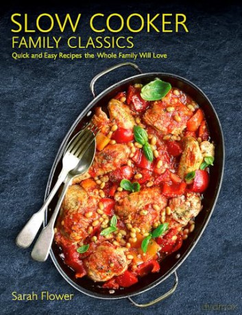 Slow Cooker Family Classics - Sarah Flower [KSIĄŻKA]
