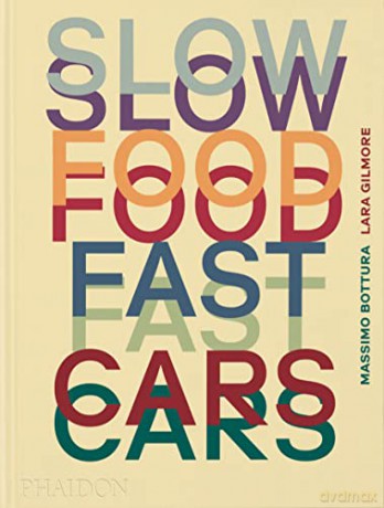 Slow Food Fast Cars - Bottura Massimo [KSIĄŻKA]