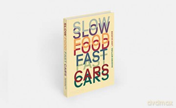 Slow Food Fast Cars - Bottura Massimo [KSIĄŻKA]