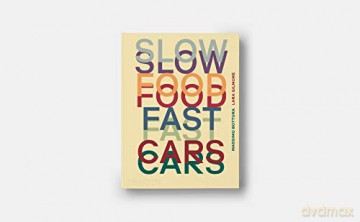 Slow Food Fast Cars - Bottura Massimo [KSIĄŻKA]