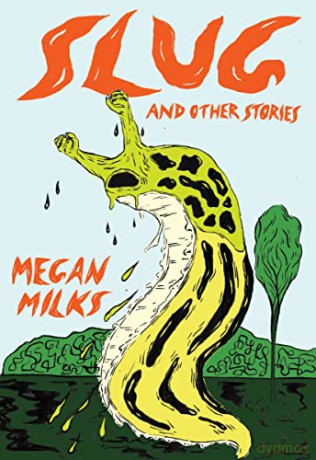 Slug And Other Stories - Megan Milks [KSIĄŻKA]