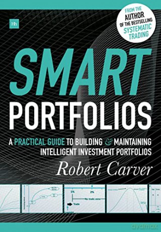 Smart Portfolios: A Practical Guide To B - Robert Carver [KSIĄŻKA]