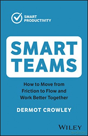 Smart Teams How To Work Better Togethe [KSIĄŻKA]