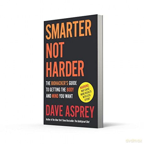 Smarter Not Harder - Dave Asprey [KSIĄŻKA]