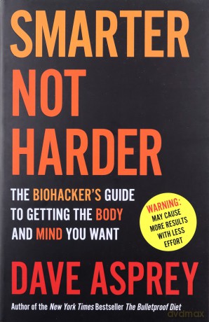 Smarter Not Harder - Dave Asprey [KSIĄŻKA]