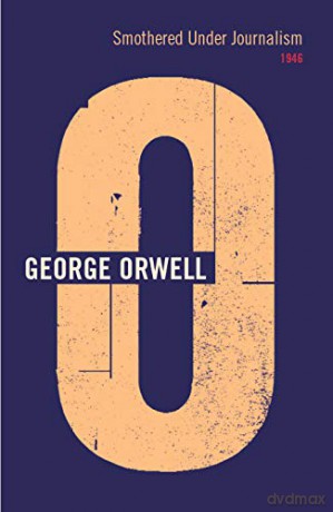 Smothered Under Journalism - George Orwell [KSIĄŻKA]
