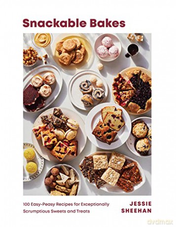 Snackable Bakes 8211 100 Easy 8211 [KSIĄŻKA]