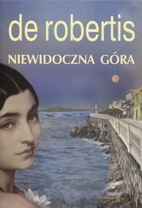 Niewidoczna Góra - Robertis De [KSIĄŻKA]