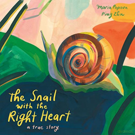 Snail With The Right Heart - Maria Popova [KSIĄŻKA]