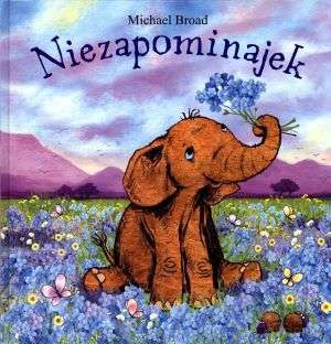 Niezapominajek - Broad M. [KSIĄŻKA]